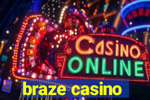 braze casino